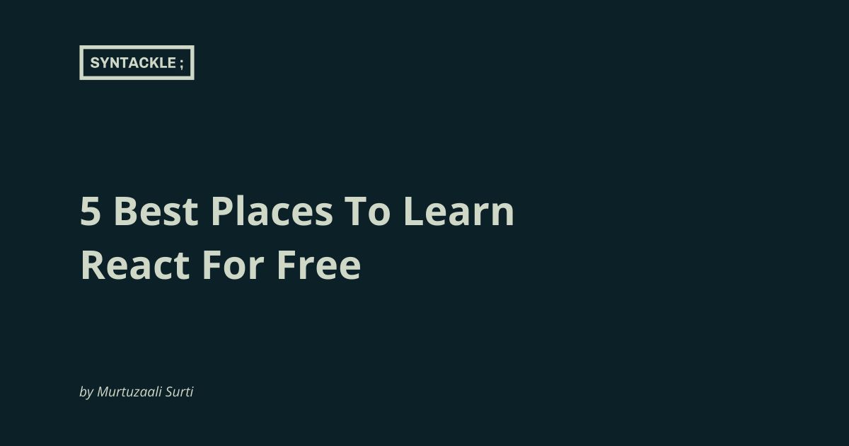 5 Best Places To Learn React For Free